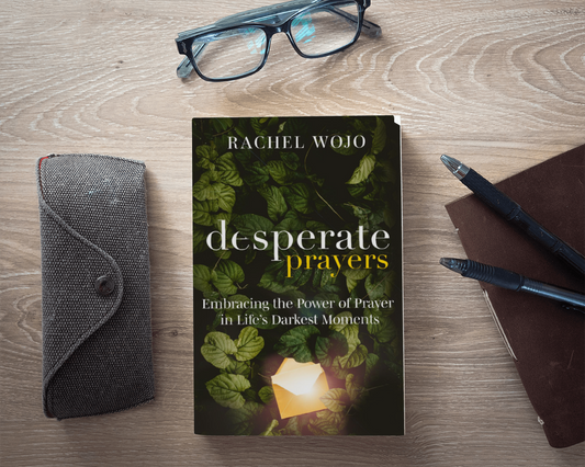 Desperate Prayers: Embracing the Power of Prayer in Life's Darkest Moments