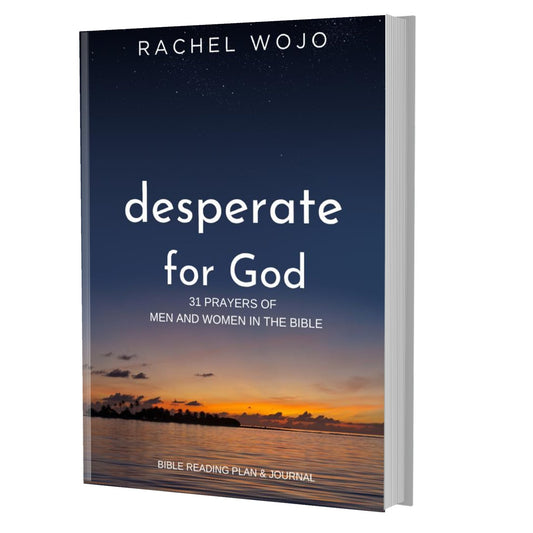 Desperate for God: 31 Prayers of Men and Women in the Bible PAPERBACK - Rachel Wojo Shop