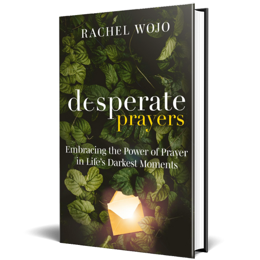 Desperate Prayers: Embracing the Power of Prayer in Life's Darkest Moments