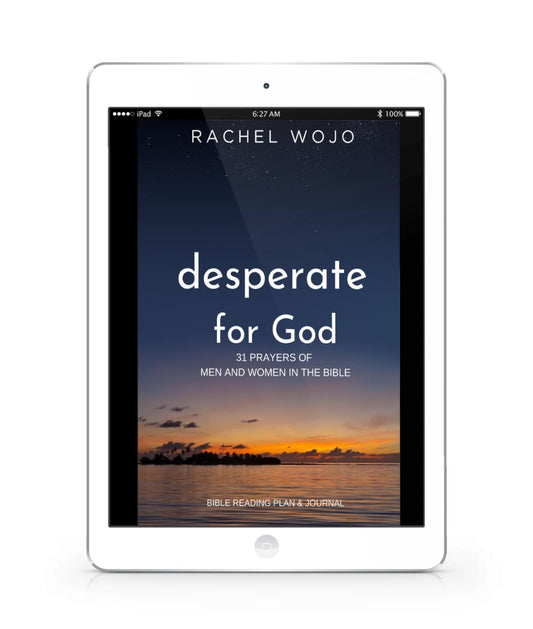 Desperate for God: 31 Prayers of Men and Women in the Bible E-book - Rachel Wojo Shop