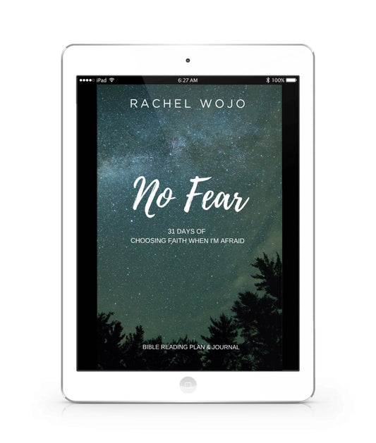 No Fear: 31 Days of Choosing Faith When I Am Afraid Ebook - Rachel Wojo Shop