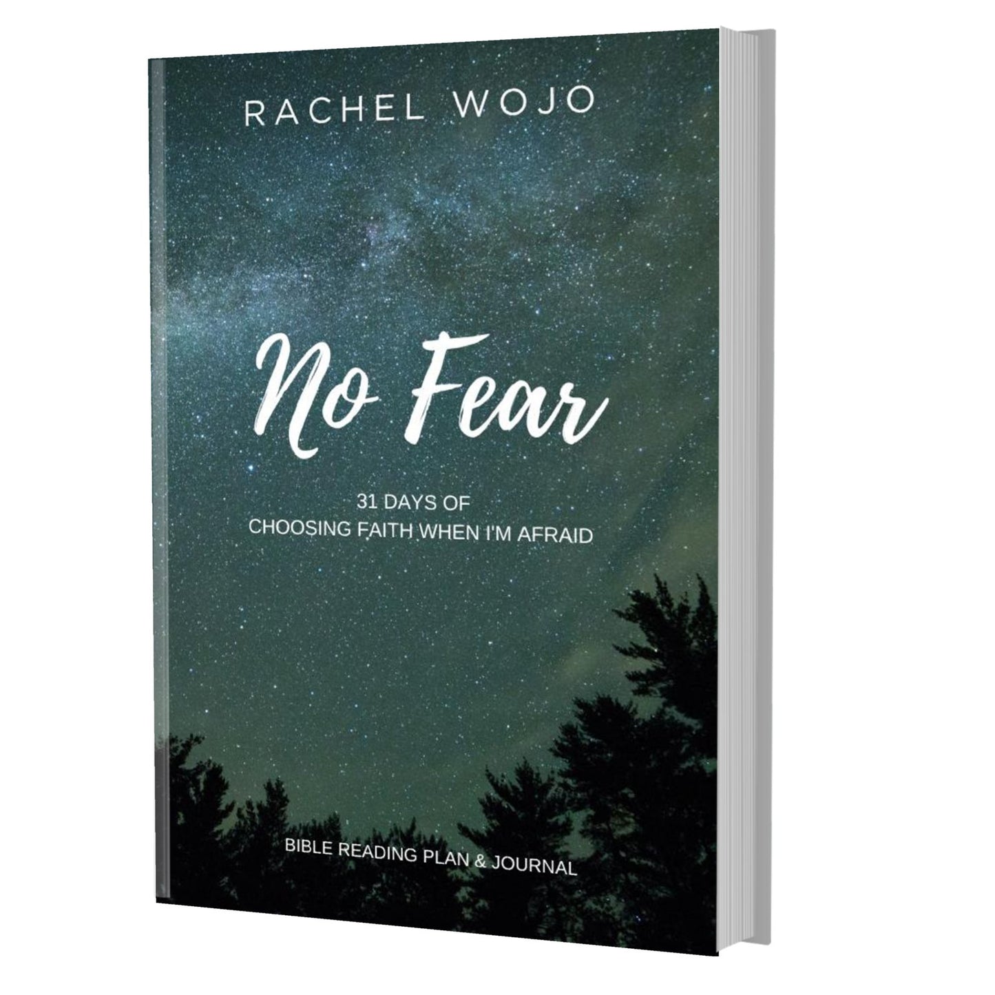 No Fear: 31 Days of Choosing Faith When I Am Afraid PAPERBACK - Rachel Wojo Shop