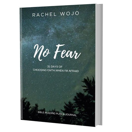 No Fear: 31 Days of Choosing Faith When I Am Afraid PAPERBACK - Rachel Wojo Shop